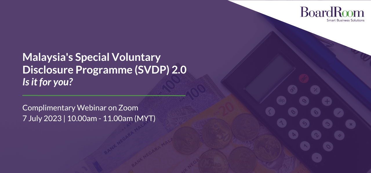 Malaysia Special Voluntary Disclosure Programme 2.0 (SVDP 2.0) Webinar